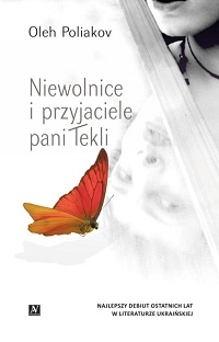 Oleh Poliakov ‹Niewolnice i przyjaciele pani Tekli›
