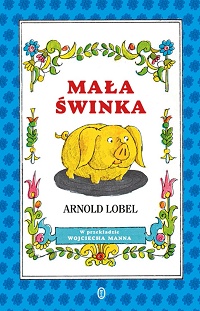 Arnold Lobel ‹Mała świnka›