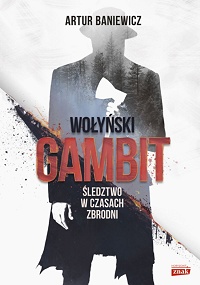 Artur Baniewicz ‹Wołyński gambit›