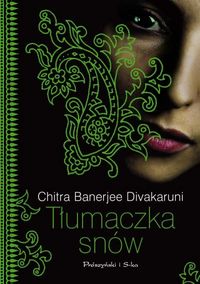 Chitra Banerjee Divakaruni ‹Tłumaczka snów›