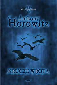 Anthony Horowitz ‹Krucze Wrota›