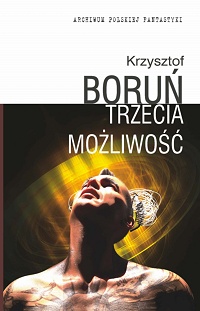 Krzysztof Boruń ‹Trzecia możliwość›