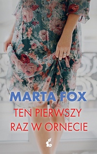 Marta Fox ‹Ten pierwszy raz w Ornecie›
