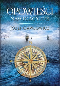 Józef Gawłowicz ‹Opowieści nawigacyjne›
