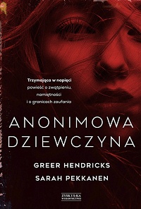 Greer Hendricks, Sarah Pekkanen ‹Anonimowa dziewczyna›