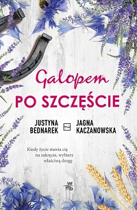 Justyna Bednarek, Jagna Kaczanowska ‹Galopem po szczęście›