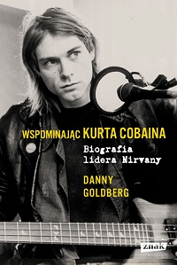Danny Goldberg ‹Wspominając Kurta Cobaina›