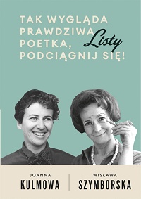Joanna Kulmowa, Wisława Szymborska ‹Tak wygląda prawdziwa poetka, podciągnij się!›