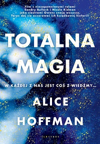 Alice Hoffman ‹Totalna magia›