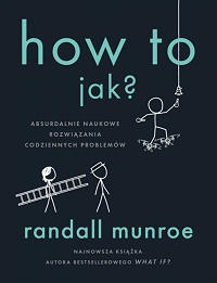 Randall Munroe ‹How To. Jak?›
