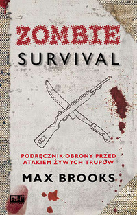 Max Brooks ‹Zombie survival. Podręcznik obrony przed atakiem żywych trupów›