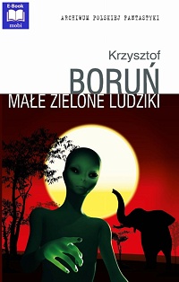 Krzysztof Boruń ‹Małe zielone ludziki›