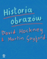 Martin Gayford, David Hockney ‹Historia obrazów›