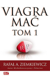 Rafał A. Ziemkiewicz ‹Viagra mać, tom 1›