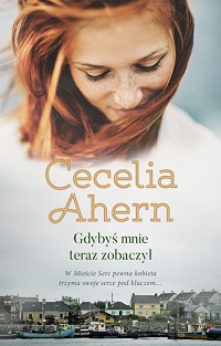 Cecelia Ahern ‹Gdybyś mnie teraz zobaczył›