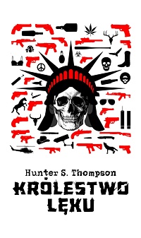 Hunter S. Thompson ‹Królestwo lęku›