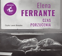 Elena Ferrante ‹Czas porzucenia›