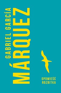 Gabriel García Márquez ‹Opowieść rozbitka›