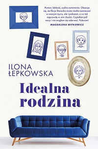Ilona Łepkowska ‹Idealna rodzina›