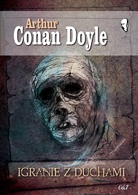 Arthur Conan Doyle ‹Igranie z duchami›