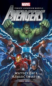 Dan Abnett ‹Avengers: Wszyscy chcą rządzić światem›