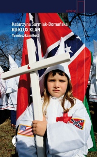 Katarzyna Surmiak-Domańska ‹Ku Klux Klan›