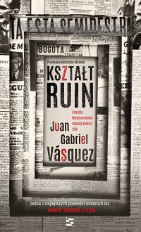 Juan Gabriel Vásquez ‹Kształt ruin›