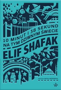 Elif Shafak ‹10 minut i 38 sekund na tym dziwnym świecie›