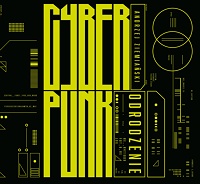 Andrzej Ziemiański ‹Cyberpunk. Odrodzenie›