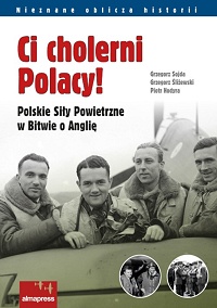 Grzegorz Sojda, Grzegorz Śliżewski, Piotr Hodyra ‹Ci cholerni Polacy!›