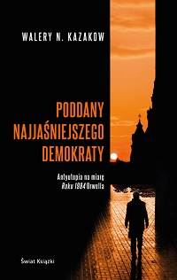 Walery Kazakow ‹Poddany najjaśniejszego demokraty›
