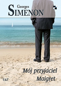 Georges Simenon ‹Mój przyjaciel Maigret›