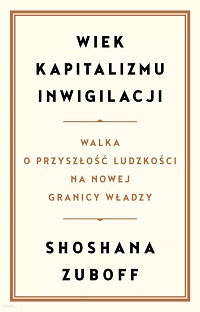 Shoshana Zuboff ‹Wiek kapitalizmu inwigilacji›