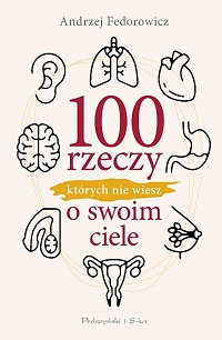 Andrzej Fedorowicz ‹100 rzeczy, których nie wiesz o swoim ciele›