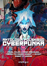  ‹Antologia polskiego cyberpunka›