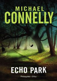 Michael Connelly ‹Echo Park›