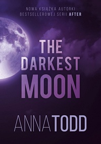 Anna Todd ‹The Darkest Moon›