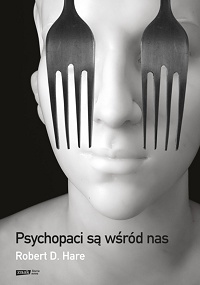 Robert D. Hare ‹Psychopaci są wśród nas›