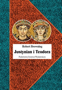 Robert Browning ‹Justynian i Teodora›