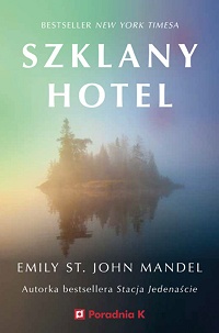 Emily St. John Mandel ‹Szklany hotel›