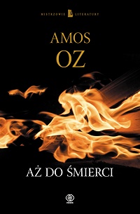 Amos Oz ‹Aż do śmierci›