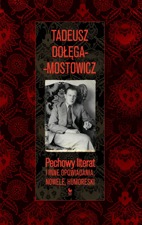 Tadeusz Dołęga-Mostowicz ‹Pechowy literat›