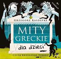Grzegorz Kasdepke ‹Mity greckie dla dzieci›