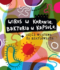 Marta Maruszczak ‹Wirus w koronie, bakteria w kapsule›