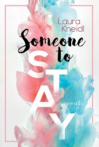 Laura Kneidl ‹Someone to Stay›