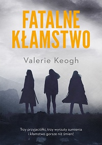Valerie Keogh ‹Fatalne kłamstwo›