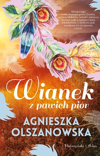 Agnieszka Olszanowska ‹Wianek z pawich piór›