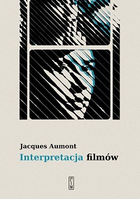 Jacques Aumont ‹Interpretacja filmów›