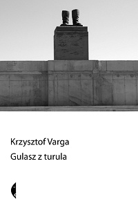 Krzysztof Varga ‹Gulasz z turula›