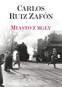 Carlos Ruiz Zafón ‹Miasto z mgły›